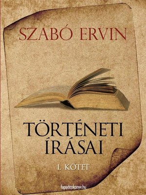 cover image of Szabó Ervin történeti írásai I. kötet